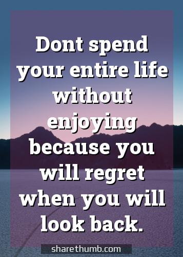 quotes enjoy the life